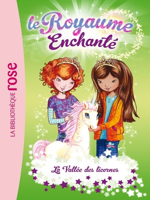 cover image of Le Royaume Enchanté 02--La Vallée des licornes
